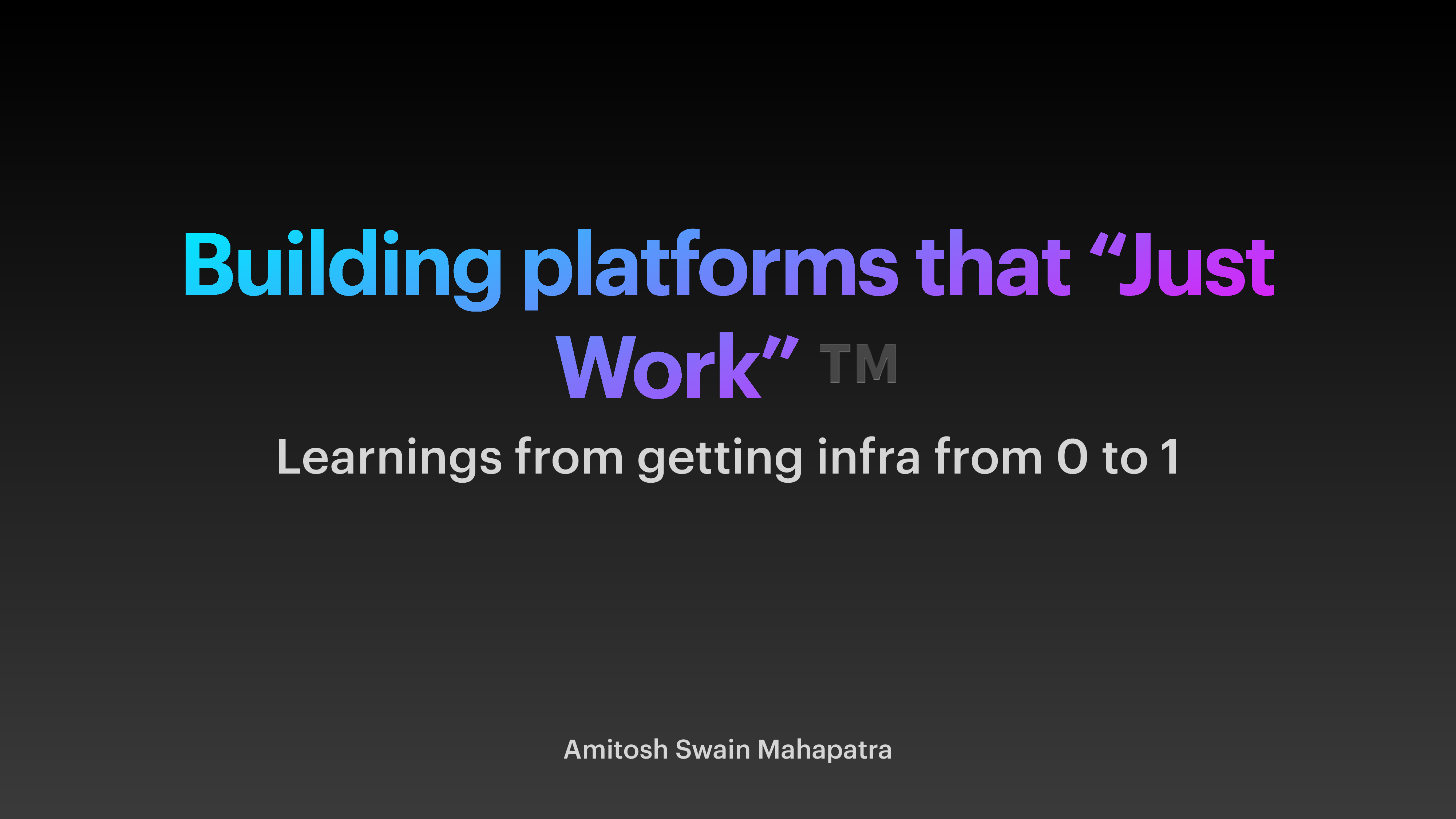 Building platforms that 'Just Work'